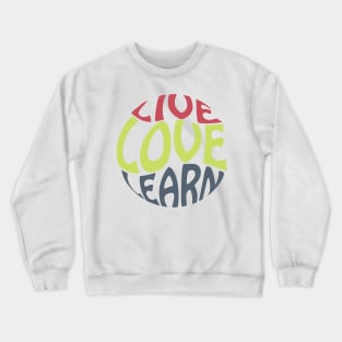 Live Love Learn Crewneck Sweatshirt